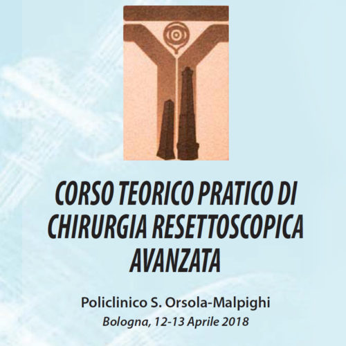Corso teorico pratico di chirurgia resettoscopica avanzata – Bologna 12-13 Aprile 2018