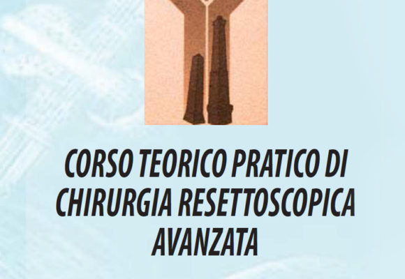 Corso teorico pratico di chirurgia resettoscopica avanzata – Bologna 12-13 Aprile 2018