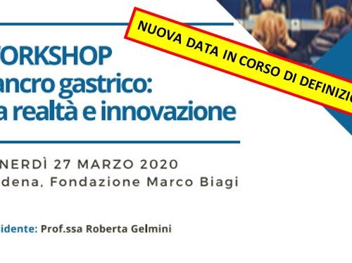 WORKSHOP CANCRO GASTRICO: FRA REALTA’ E INNOVAZIONE – Fondazione Marco Biagi, Modena – NUOVA DATA IN CORSO DI DEFINIZIONE