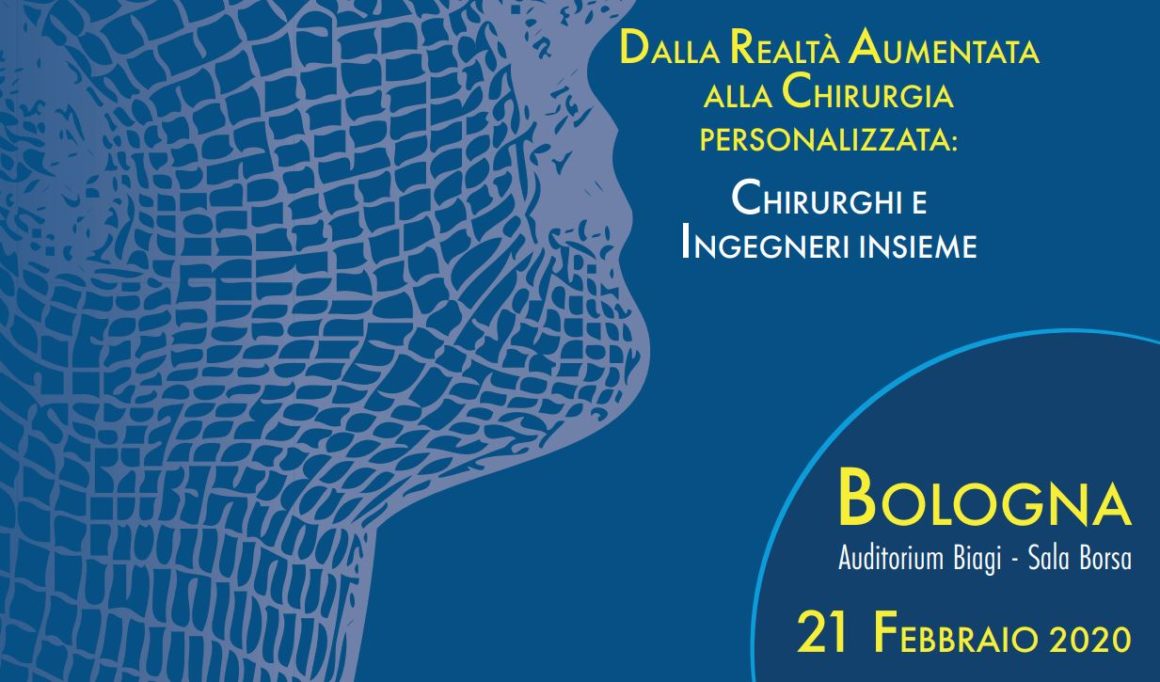 DALLA REALTÀ AUMENTATA ALLA CHIRURGIA PERSONALIZZATA – Auditorium Biagi, Sala Borsa, Bologna – 21 febbraio 2020