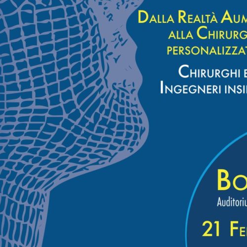 DALLA REALTÀ AUMENTATA ALLA CHIRURGIA PERSONALIZZATA – Auditorium Biagi, Sala Borsa, Bologna – 21 febbraio 2020