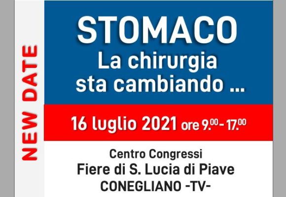 STOMACO – LA CHIRURGIA STA CAMBIANDO… – Centro Congressi Fiere di S.Lucia di Piave – Conegliano – 16 Luglio 2021