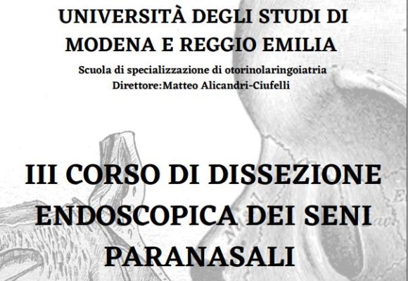 UNIMORE – 3° CORSO DI DISSEZIONE ENDOSCOPICA DEI SENI PARANASALI – Scuola di specializzazione di otorinolaringoiatria – 19-20 Marzo 2021