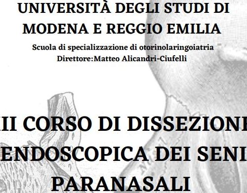 UNIMORE – 3° CORSO DI DISSEZIONE ENDOSCOPICA DEI SENI PARANASALI – Scuola di specializzazione di otorinolaringoiatria – 19-20 Marzo 2021