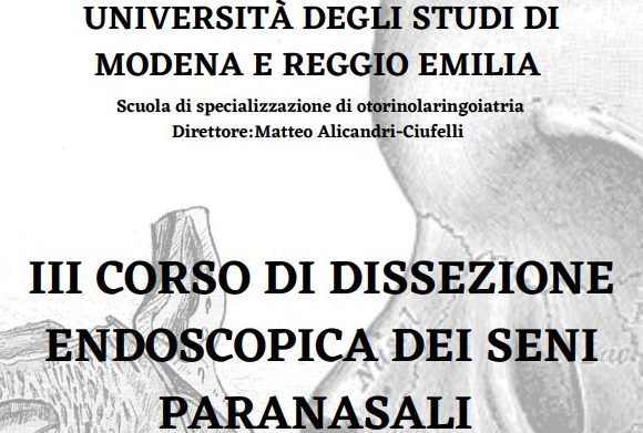 UNIMORE – 3° CORSO DI DISSEZIONE ENDOSCOPICA DEI SENI PARANASALI – Scuola di specializzazione di otorinolaringoiatria – 19-20 Marzo 2021