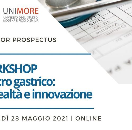 UNIMORE – WORKSHOP CANCRO GASTRICO: FRA REALTA’ E INNOVAZIONE – Online – 28 Maggio 2021